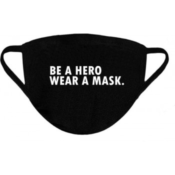 Be A Hero Wear A Mask - One Size (Volwassenen) Mondkapje met tekst - Wasbaar - Niet-medisch - Zeer Comfortabel